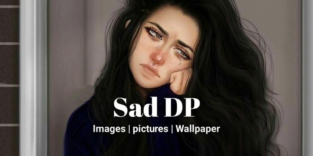 Sad DP